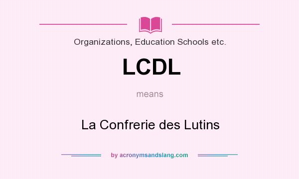 What does LCDL mean? It stands for La Confrerie des Lutins