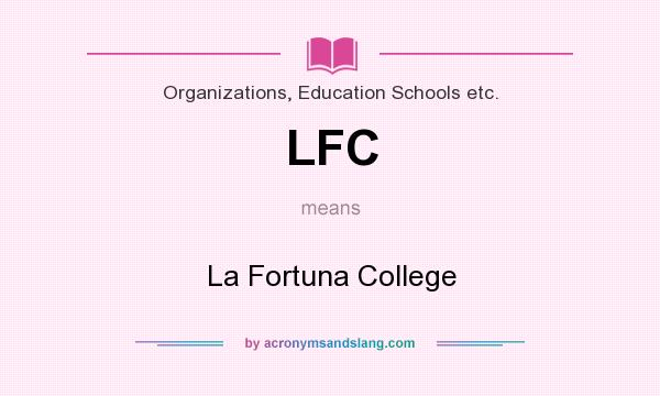 What does LFC mean? It stands for La Fortuna College