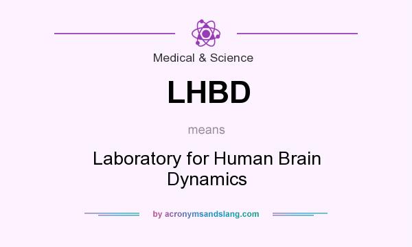What does LHBD mean? It stands for Laboratory for Human Brain Dynamics
