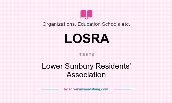 What does LOSRA mean? It stands for Lower Sunbury Residents` Association