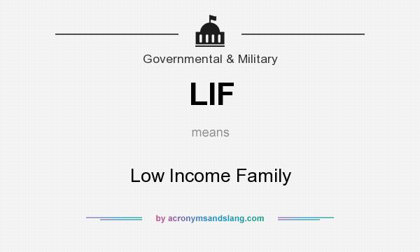 What does LIF mean? It stands for Low Income Family