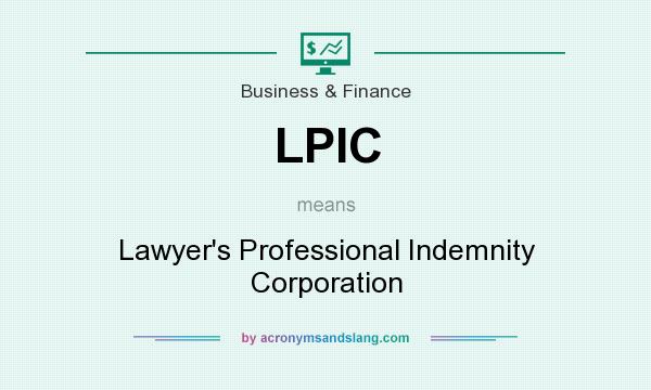 What does LPIC mean? It stands for Lawyer`s Professional Indemnity Corporation