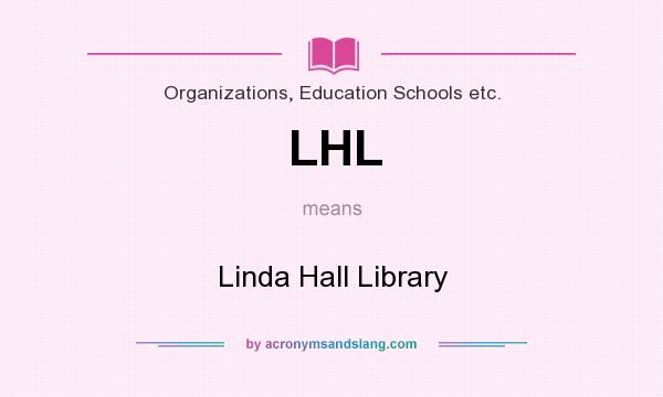 What does LHL mean? It stands for Linda Hall Library