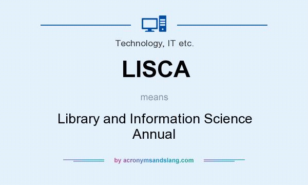 What does LISCA mean? It stands for Library and Information Science Annual
