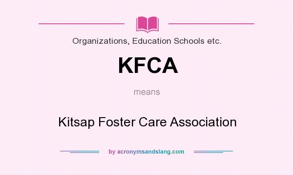 What does KFCA mean? It stands for Kitsap Foster Care Association