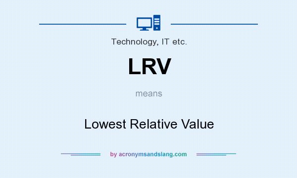 What does LRV mean? It stands for Lowest Relative Value