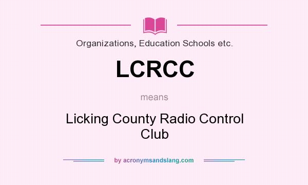 What does LCRCC mean? It stands for Licking County Radio Control Club