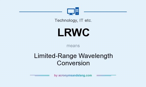 What does LRWC mean? It stands for Limited-Range Wavelength Conversion