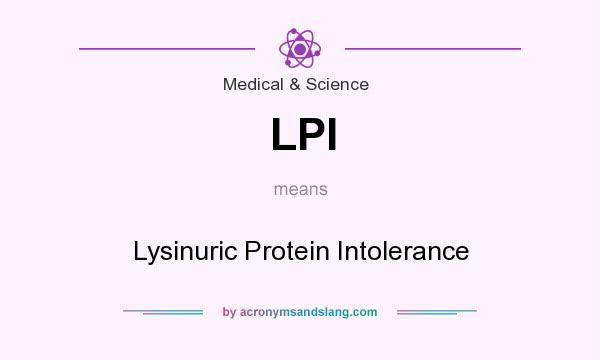 What does LPI mean? It stands for Lysinuric Protein Intolerance