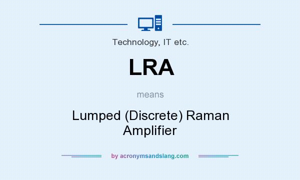 What does LRA mean? It stands for Lumped (Discrete) Raman Amplifier