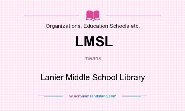What does LMSL mean? It stands for Lanier Middle School Library