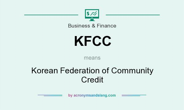 What does KFCC mean? It stands for Korean Federation of Community Credit