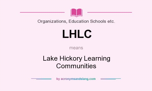 What does LHLC mean? It stands for Lake Hickory Learning Communities