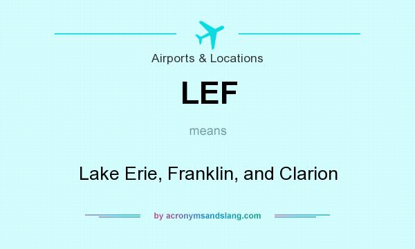 What does LEF mean? It stands for Lake Erie, Franklin, and Clarion