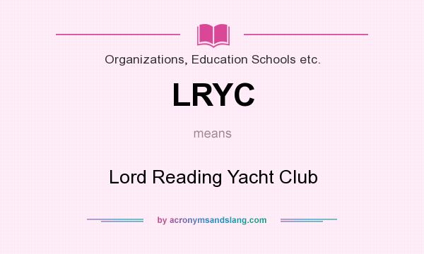 What does LRYC mean? It stands for Lord Reading Yacht Club