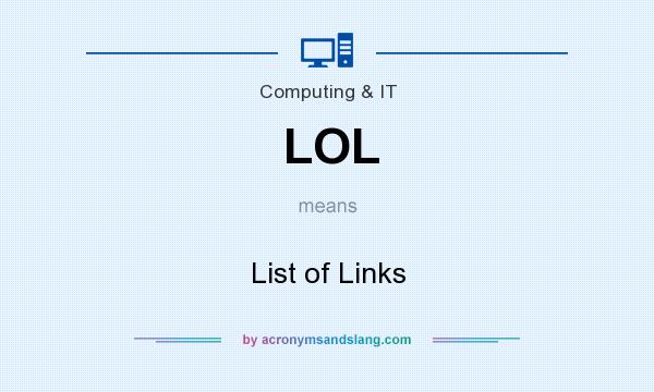 What does LOL mean? It stands for List of Links