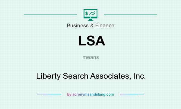 What does LSA mean? It stands for Liberty Search Associates, Inc.