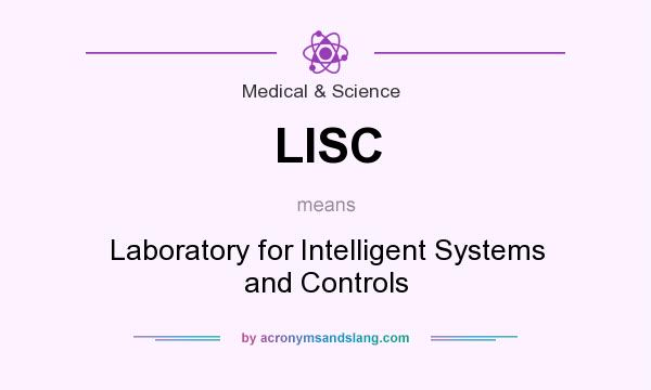What does LISC mean? It stands for Laboratory for Intelligent Systems and Controls