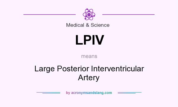 What does LPIV mean? It stands for Large Posterior Interventricular Artery
