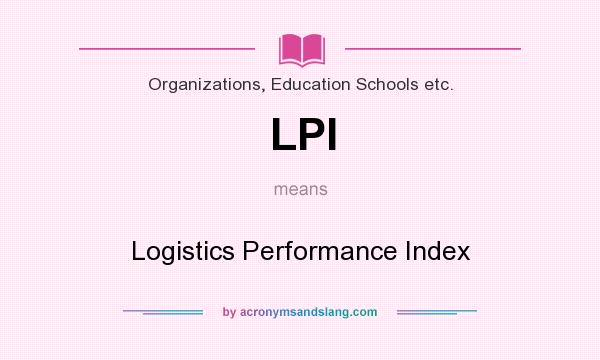 What does LPI mean? It stands for Logistics Performance Index