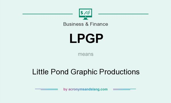 What does LPGP mean? It stands for Little Pond Graphic Productions
