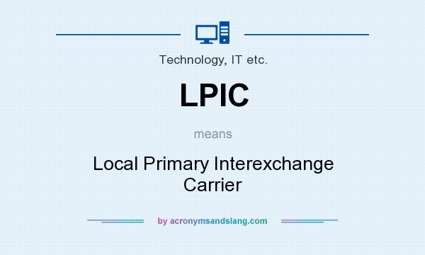 What does LPIC mean? It stands for Local Primary Interexchange Carrier