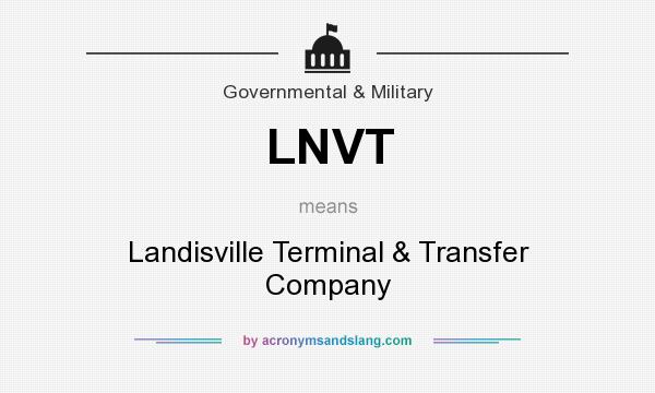 What does LNVT mean? It stands for Landisville Terminal & Transfer Company