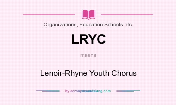 What does LRYC mean? It stands for Lenoir-Rhyne Youth Chorus