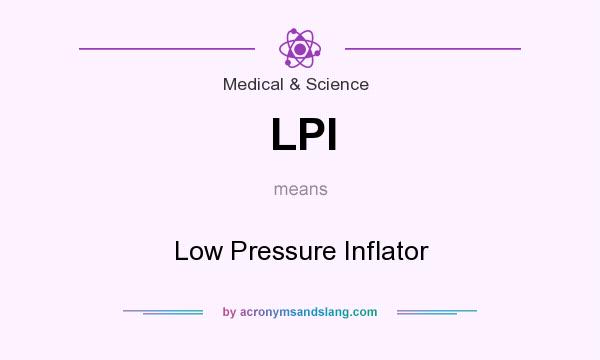 What does LPI mean? It stands for Low Pressure Inflator