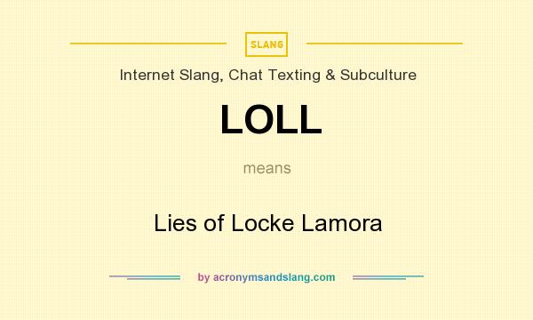 What does LOLL mean? It stands for Lies of Locke Lamora