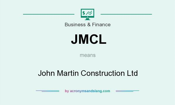 What does JMCL mean? It stands for John Martin Construction Ltd