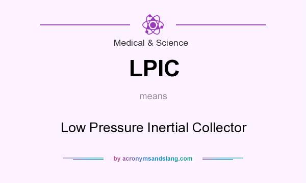 What does LPIC mean? It stands for Low Pressure Inertial Collector