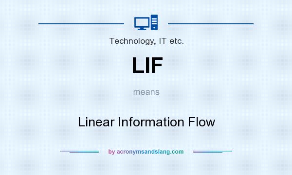 What does LIF mean? It stands for Linear Information Flow