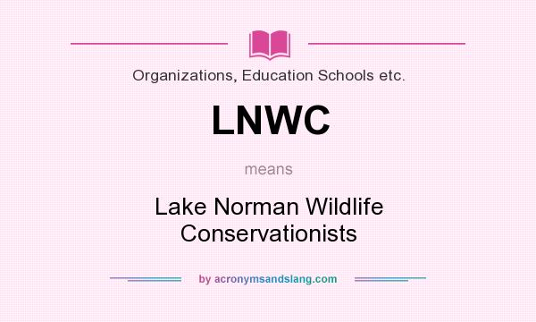 What does LNWC mean? It stands for Lake Norman Wildlife Conservationists