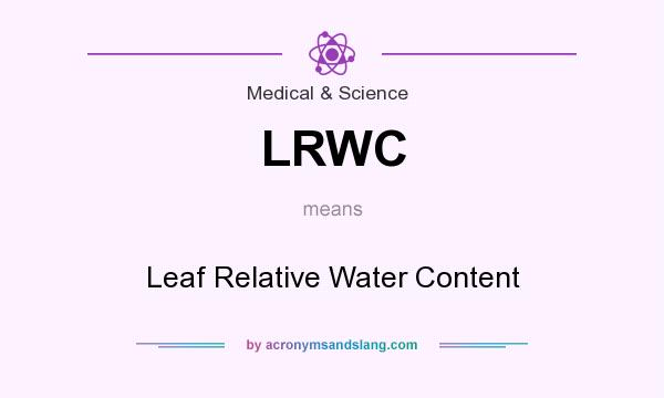 What does LRWC mean? It stands for Leaf Relative Water Content