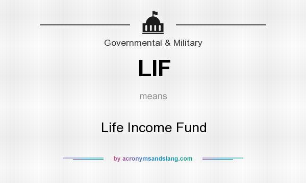 What does LIF mean? It stands for Life Income Fund