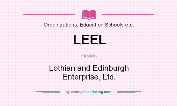 What does LEEL mean? It stands for Lothian and Edinburgh Enterprise, Ltd.