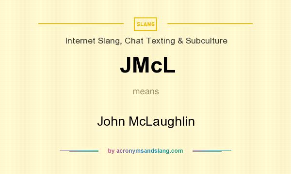 What does JMcL mean? It stands for John McLaughlin