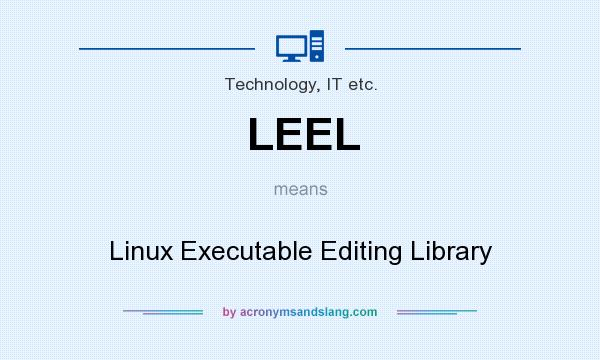 What does LEEL mean? It stands for Linux Executable Editing Library
