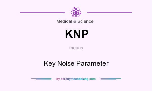 What does KNP mean? It stands for Key Noise Parameter