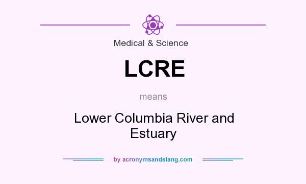 What does LCRE mean? It stands for Lower Columbia River and Estuary