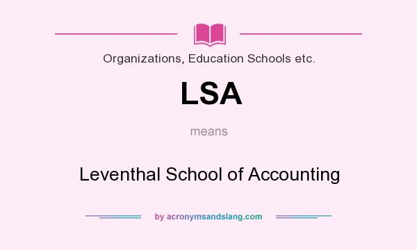 What does LSA mean? It stands for Leventhal School of Accounting