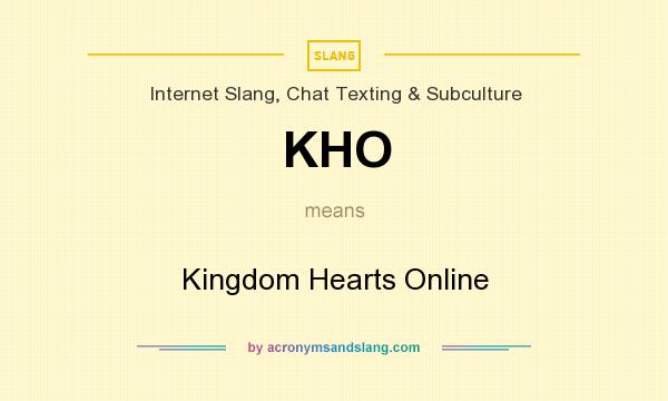 What does KHO mean? It stands for Kingdom Hearts Online