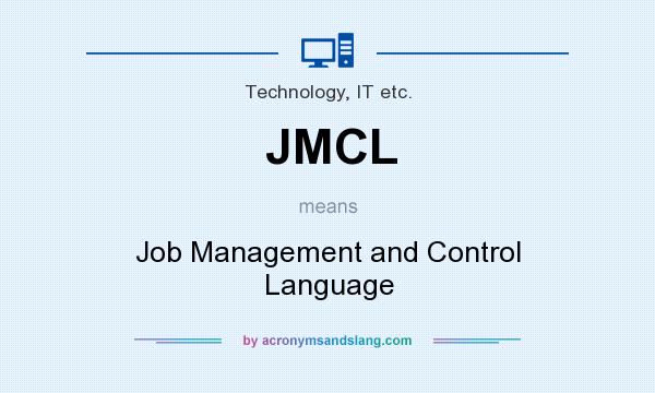 What does JMCL mean? It stands for Job Management and Control Language