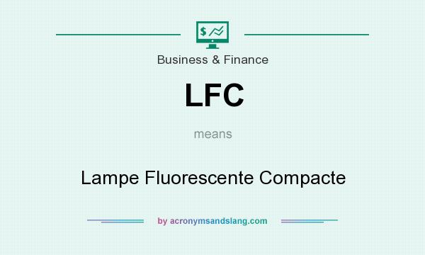 What does LFC mean? It stands for Lampe Fluorescente Compacte