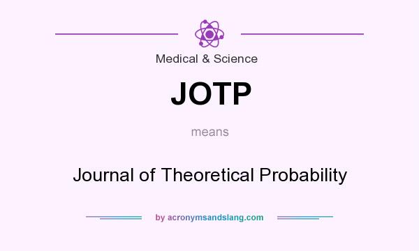 What does JOTP mean? It stands for Journal of Theoretical Probability