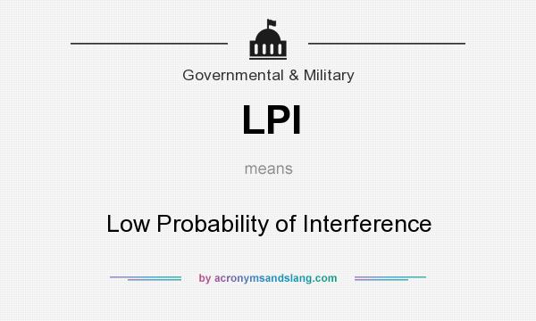 What does LPI mean? It stands for Low Probability of Interference