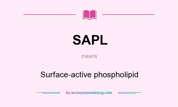 What does SAPL mean? It stands for Surface-active phospholipid