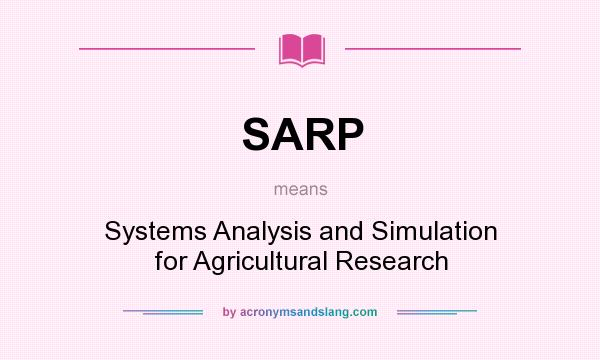 What does SARP mean? It stands for Systems Analysis and Simulation for Agricultural Research
