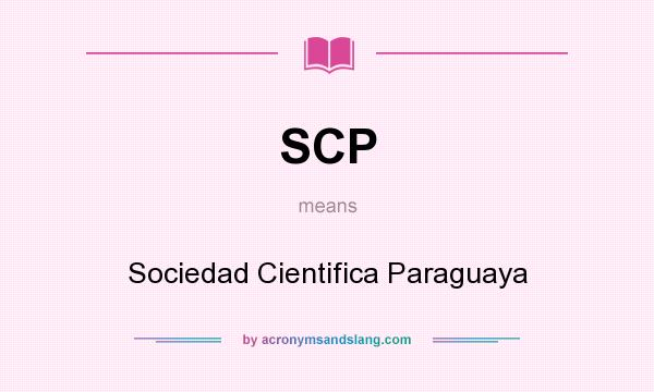 What does SCP mean? It stands for Sociedad Cientifica Paraguaya